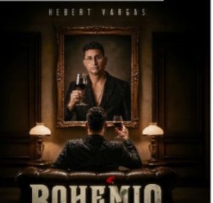 BOHEMIO: El regreso de Hebert Vargas