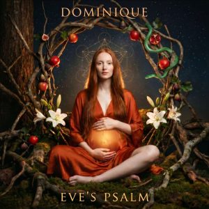 DOMINIQUE MAHARAJ  PRESENTA EVE’S PSALM