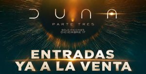 DUNA: PARTE 3 – ENTRADAS YA A LA VENTA🎥